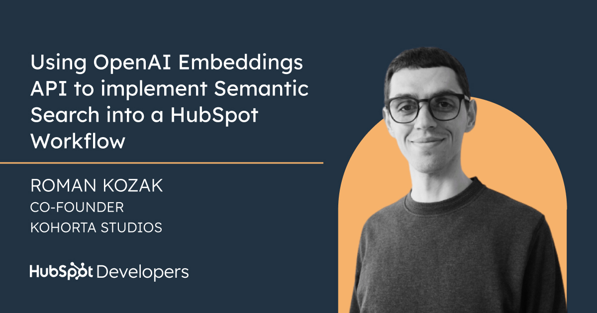 Using OpenAI Embeddings API to implement Semantic Search into a HubSpot ...