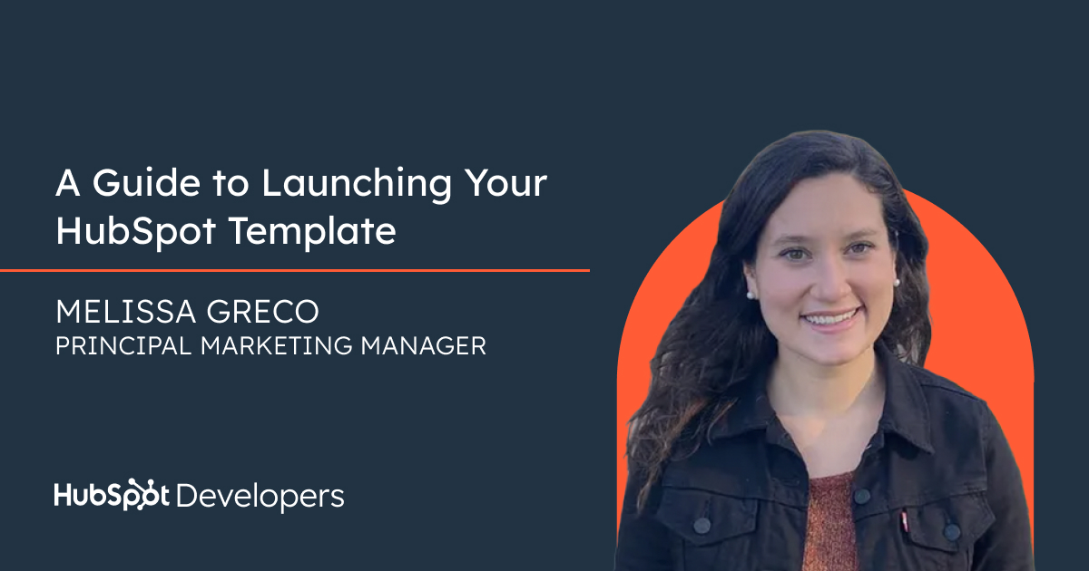 A Guide to Launching Your HubSpot Template A Guide to Launching Your HubSpot Template