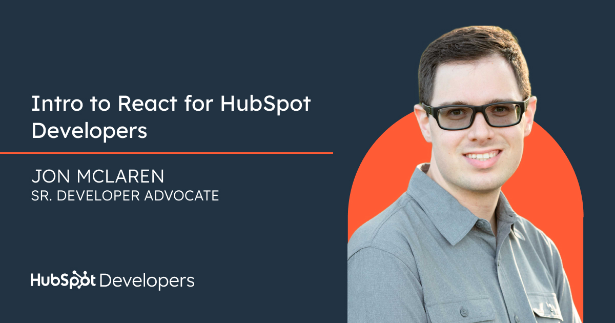 Intro to React for HubSpot Developers by Jon McLaren